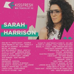 Sarah Harrison • KISS FRESH Mix 02 📻