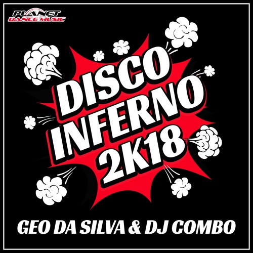Geo Da Silva & DJ Combo - Disco Inferno 2k18 (Stephan F Remix Edit)