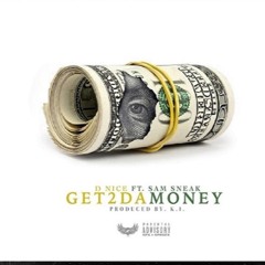 D NICE Get 2 Da Money Feat Sam Sneak Produce By KIOFFICIAL MUSIC VIDEO[Mp3Converter.net]