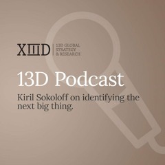 13D: Kiril Sokoloff on Identifying the Next Big Thing