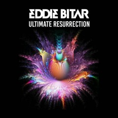 Eddie Bitar - Ultimate Resurrection