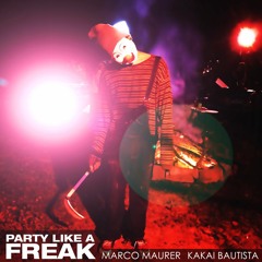 Marco Maurer - Party Like A Freak FT.Kakai Bautista [Produced By A:TIP]
