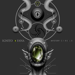 Ignito X FANA - Mystery Circle