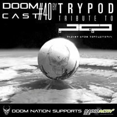 DOOMCAST#40 By TRYPOD 'Tribute To PCP'