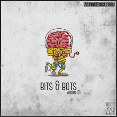 Bits & Bots, Vol. 1 // OUT NOW