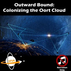 Colonizing The Oort Cloud (Narration Only)