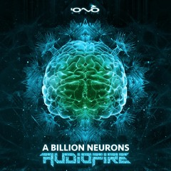 AudioFire - A Billion Neurons - EP - Track 1 (Teaser) Coming Soon on IONO
