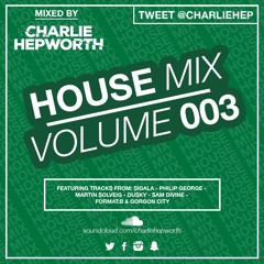 House Mix 003 / Freshers Mix 2015 | TWEET @CHARLIEHEP