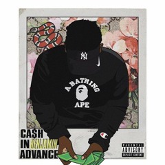 CA$H IN ADVANCE (Prod. Birdie Bands)