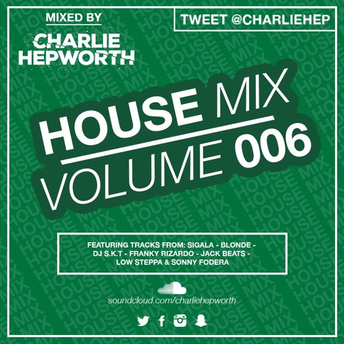House Mix 006 / Summer Mix 2016 | TWEET @CHARLIEHEP
