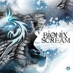 Bionix - Scream  OUT NOW !
