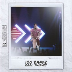 Earl Swavey - 100 Bandz (Fuck RJ)