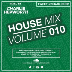 House Mix 010 / Summer Mix 2017 | TWEET @CHARLIEHEP
