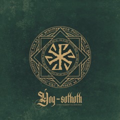 Yog​-​Sothoth Collaboration / Demo