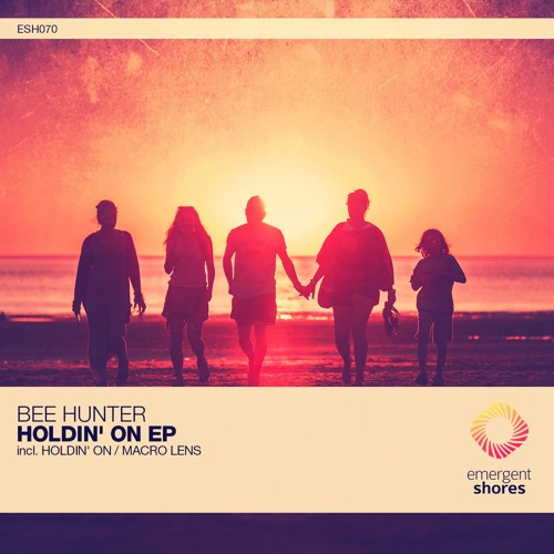 Bee Hunter - Holdin' On (Original Mix) [ESH070] (OUT NOW)