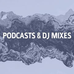 PODCASTS & DJ MIXES