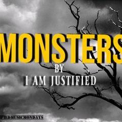 Monsters - I AM Justified