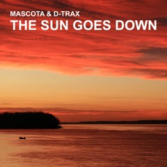 Mascota & D - Trax - The Sun Goes Down [Unreleased]