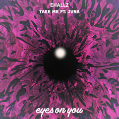 Ehallz - Take Me ft. JVNA