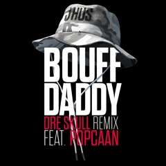 J Hus - Bouff Daddy (Dre Skull remix feat Popcaan)