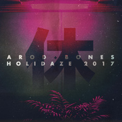 aRod + BONES - Holidaze 2017 Mix
