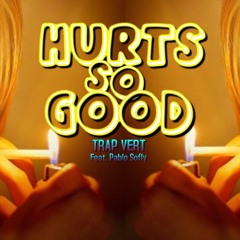 ►Trap Vert - Hurts So Good (Official Audio) Feat Pablo Sofly & Boosted Track YT