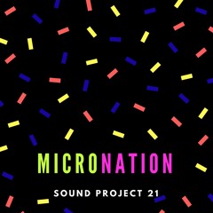 Sound Project 21 - Micronation [Original Mix]  300 PLAYS = Free Download