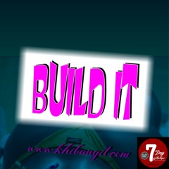 BUILD IT