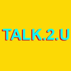 Talk.2.U (Feat. Kiddus & Nic Clay) [now available on spotify, apple music, etc.]