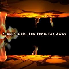 Phase Phour - Fun From Far Away