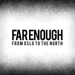 Far Enough