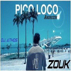 Andrezin - Pico Loco ZOUK Music Remix DJ ATHOS Previa