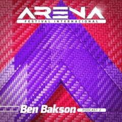 Ben Bakson - ARENA Festival 2018 (Podcast 2)