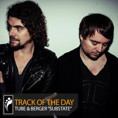 Track of the Day: Tube & Berger “Substate”