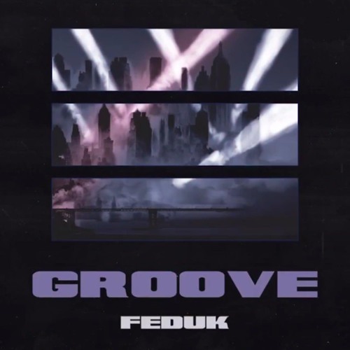 Feduk - Groove
