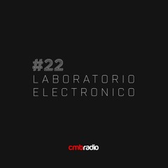 Laboratorio Electronico #22 w/ Mood Shifter (CMB Radio)