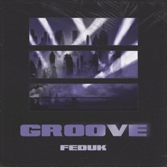 Feduk  – Groove