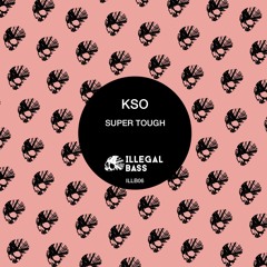 PREMIERE: KSO - Super Tough V.I.P. [Original Version Out Now On Illegal Bass]