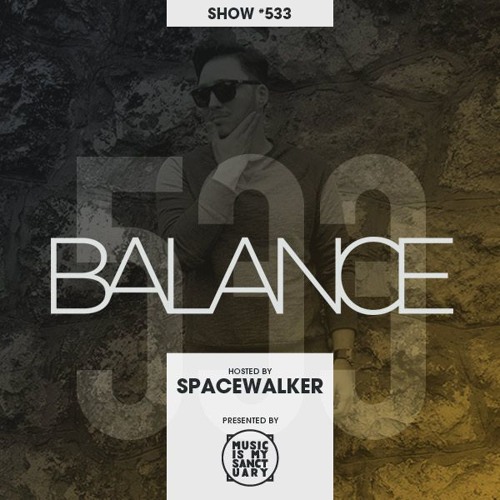BALANCE - Show #533 (Hosted by Spacewalker)