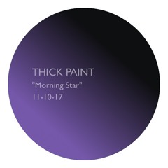 Thick Paint - Morning Star