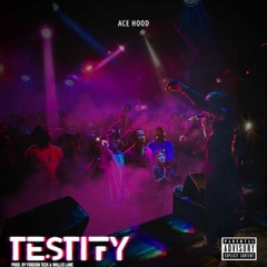 Ace Hood - Testify (DigitalDripped.com)