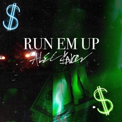 Run Em Up (ft. klouSE)