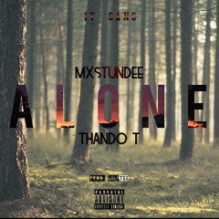 Alone Ft Thando T