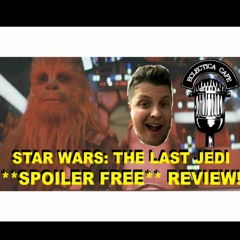 Star Wars: The Last Jedi *SPOILER FREE* Review