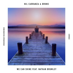 Nil Carranza & BRKNS feat. Nathan Brumley - We Can Shine