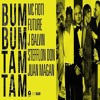 Mc Fioti Ft Future J Balvin Stefflon Don Juan Magan - Bum Bum Tam Tam Mc Fioti Ft Future J Balvin Stefflon Don Juan Magan - Bum Bum Tam Tam