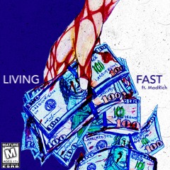 Living Fast ft Mad Rich(Prod.KahlilTheProphet)