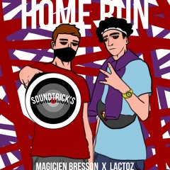 Homerun - Magicien Bresson feat Lactoz