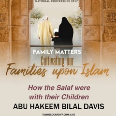 How The Salaf Were With Their Children (Abu Hakeem Bilal Davis)