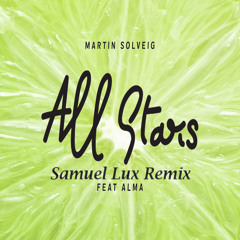 Martin Solveig - All Stars Ft. ALMA (Samuel Lux Remix)